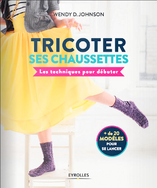 couverture du livre de Wendy D. Johnson "Tricoter ses chaussettes. Les techniques pour débuter"